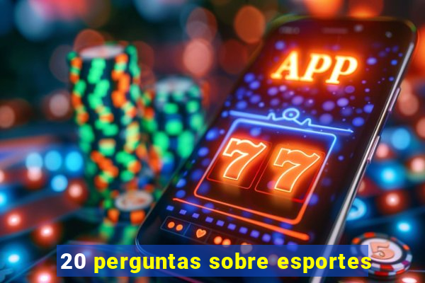 20 perguntas sobre esportes